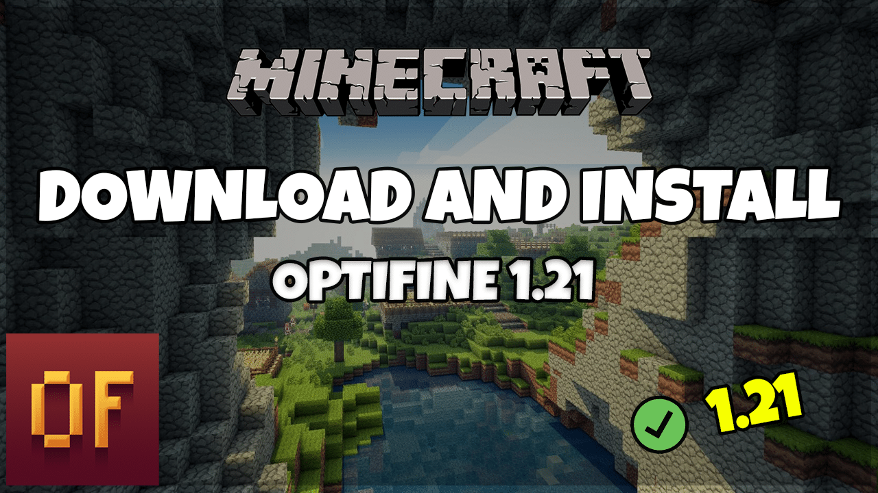 How to download and install optifine in Minecraft 1.21