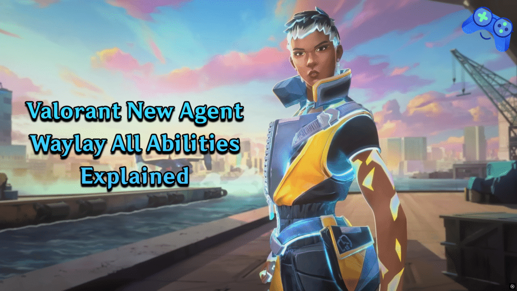 Valorant New Agent Waylay