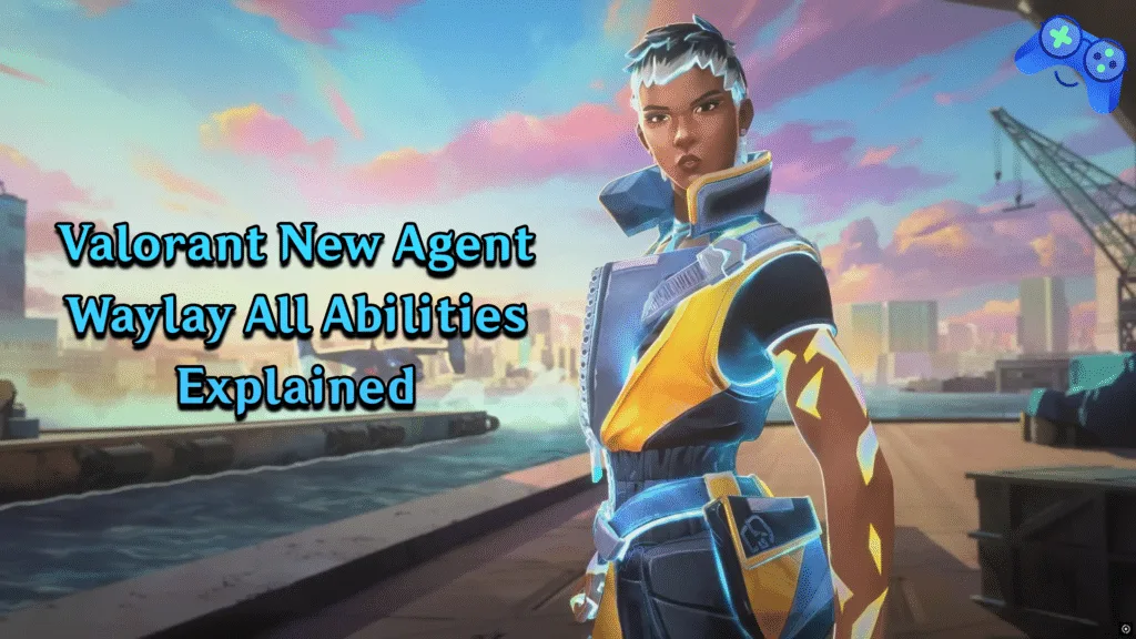 Valorant New Agent Waylay